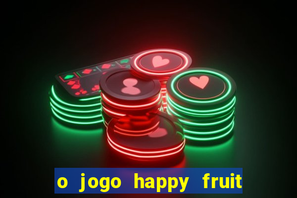 o jogo happy fruit fusion paga mesmo